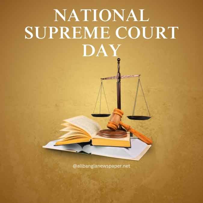 National Supreme Court Day of Bangladesh and its Importance in