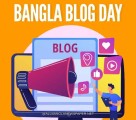 Bangla Blog Day and Its Significance in Promoting Bangla Content and Culture